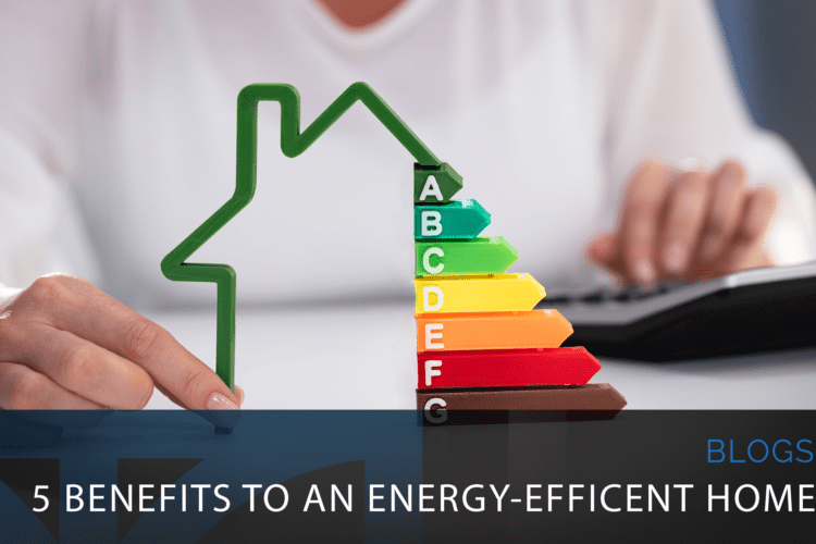 Custom Homes Atlanta: 5 Benefits To An Energy-Efficient Home
